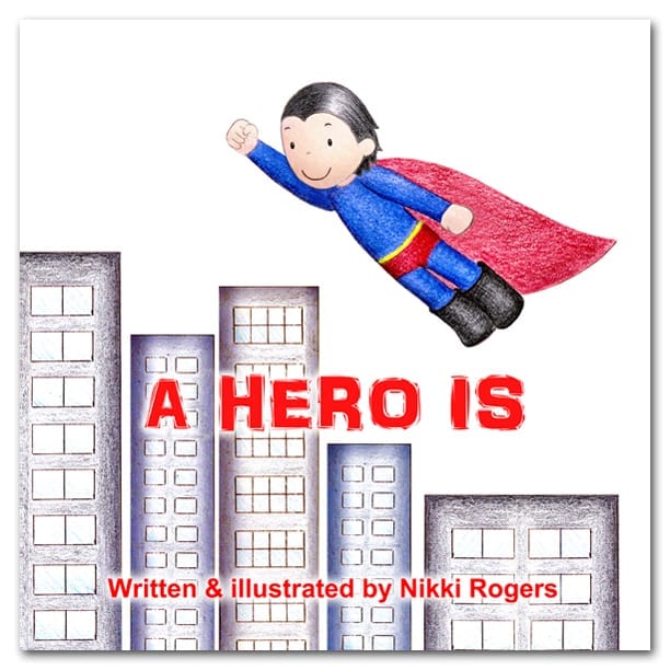 A Hero Is book by Nikki Rogers